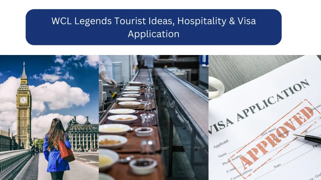 WCL Legends - Tourism ideas and Visa Guide